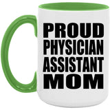 Proud Physician Assistant Mom - 15oz Accent Mug Green
