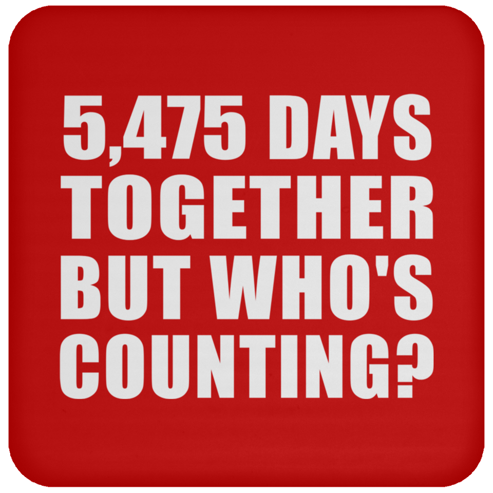 15th Anniversary 5,475 Days Together But Who's Counting - Drink Coaster