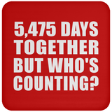 15th Anniversary 5,475 Days Together But Who's Counting - Drink Coaster