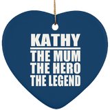 Kathy The Mum The Hero The Legend - Heart Ornament