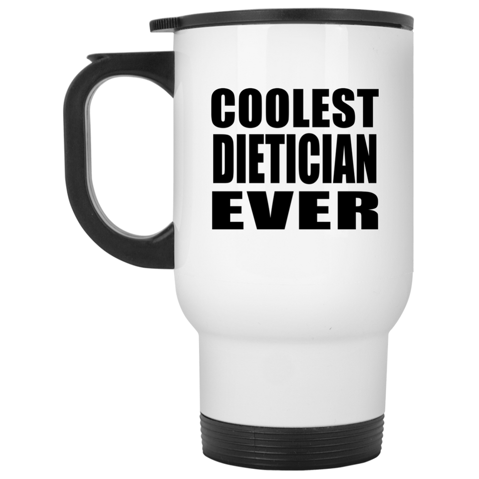 Coolest Dietician Ever - White Travel Mug