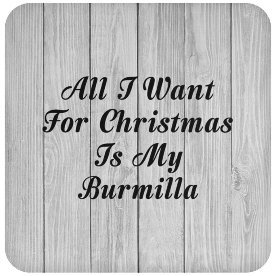 All I Want For Christmas Is My Burmilla - Drink Coaster F