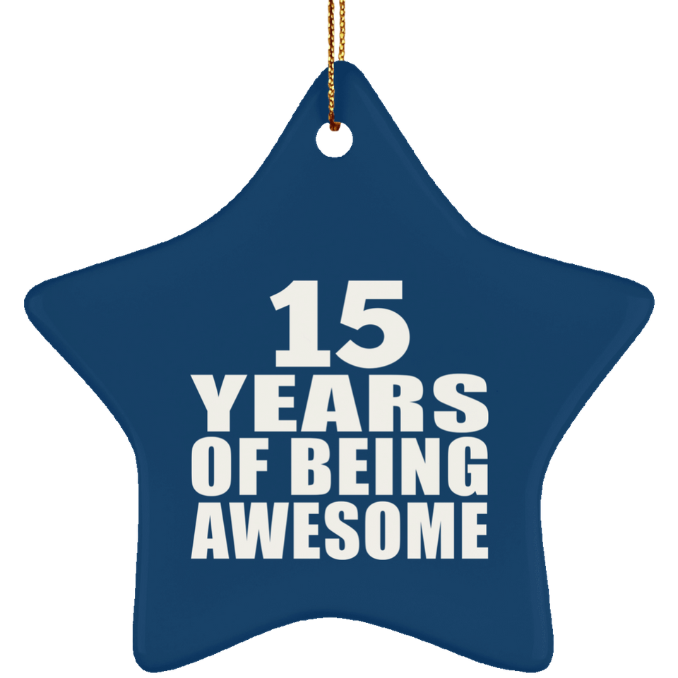 15th Birthday 15 Years Of Being Awesome - Star Ornament
