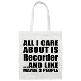All I Care About Is Recorder - Tote Bag White