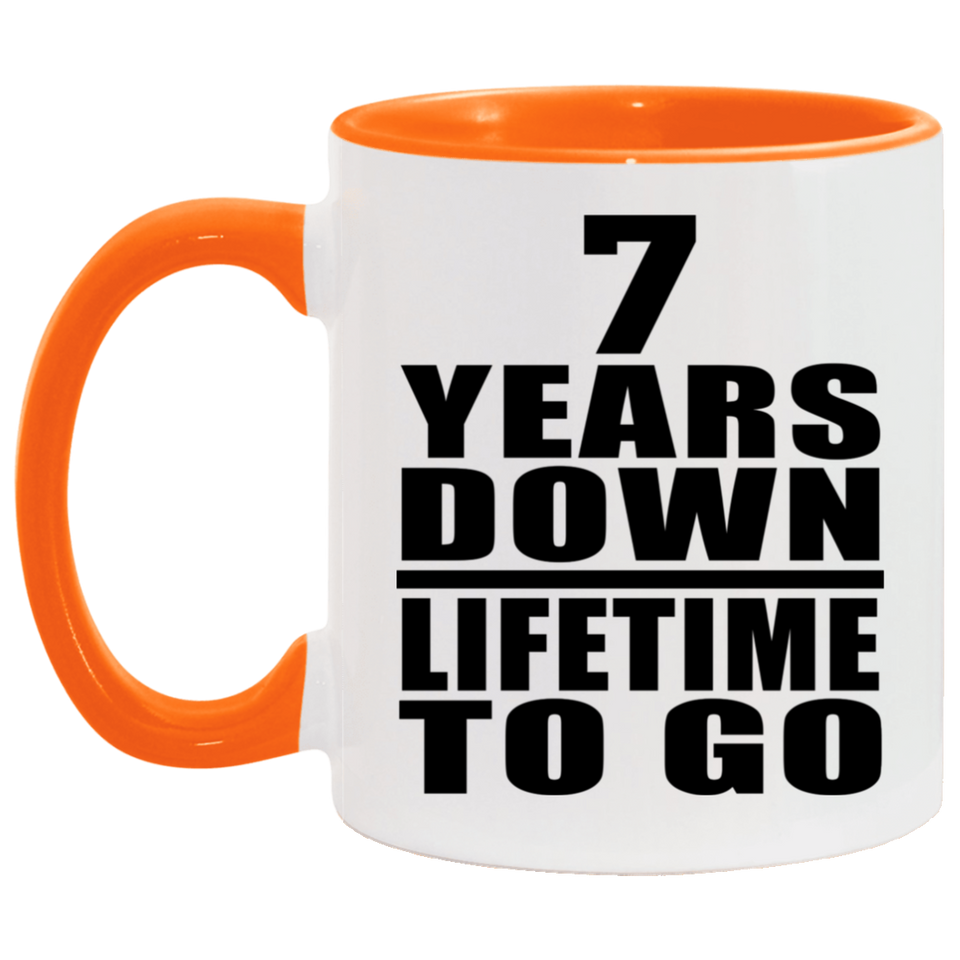 7th Anniversary 7 Years Down Lifetime To Go - 11oz Accent Mug Orange