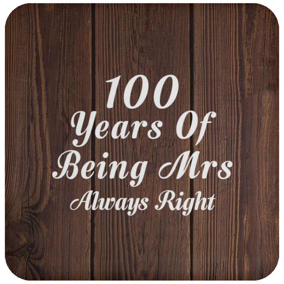 100th Anniversary 100 Years Of Being Mrs Always Right - Drink Coaster D