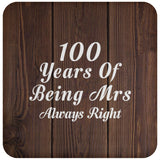 100th Anniversary 100 Years Of Being Mrs Always Right - Drink Coaster D