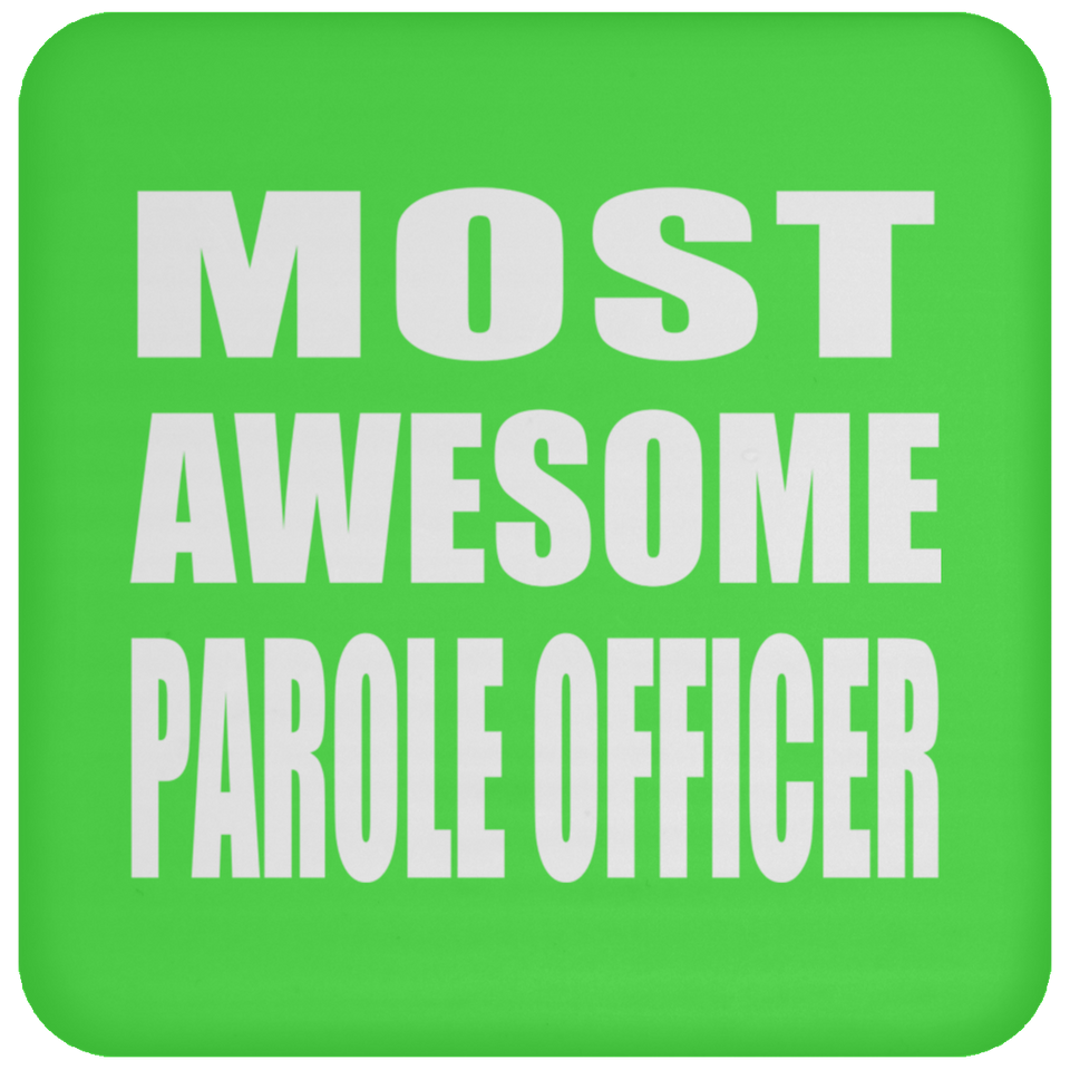 Most Awesome Parole Officer - Drink Coaster