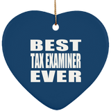 Best Tax Examiner Ever - Heart Ornament