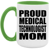 Proud Medical Technologist Mom - 15oz Accent Mug Green