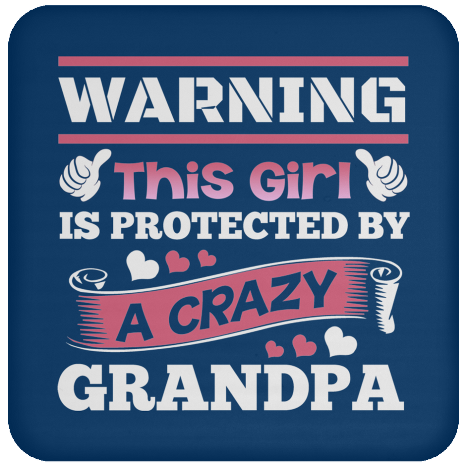 Warning This Girl Is Protected by A Crazy Grandpa - Drink Coaster