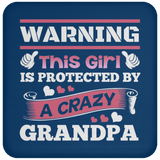 Warning This Girl Is Protected by A Crazy Grandpa - Drink Coaster