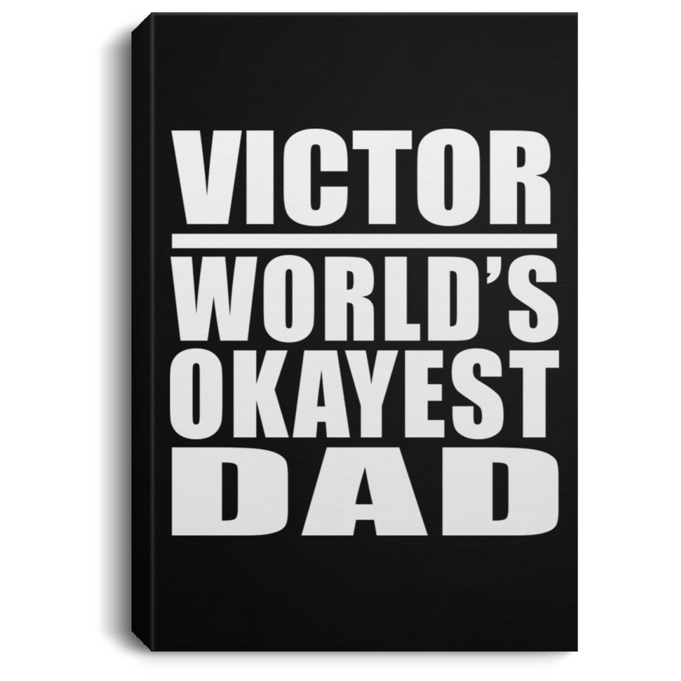 Victor World's Okayest Dad - Canvas Portrait