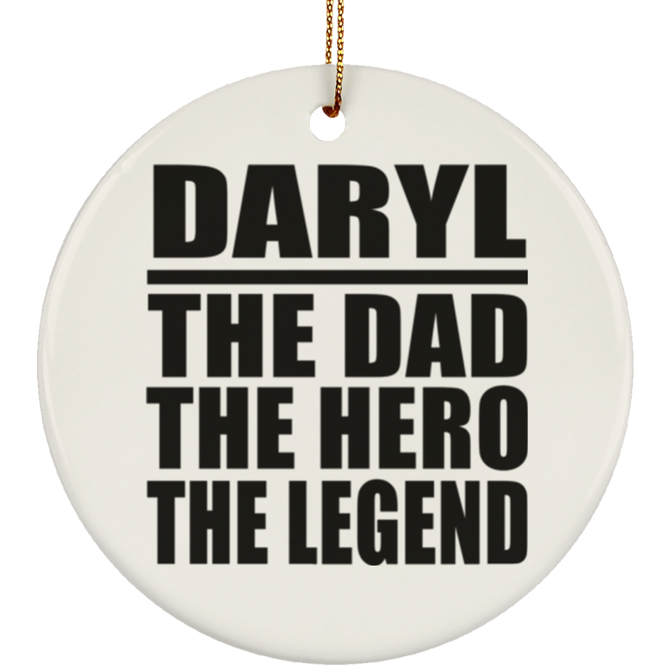 Daryl The Dad The Hero The Legend - Circle Ornament