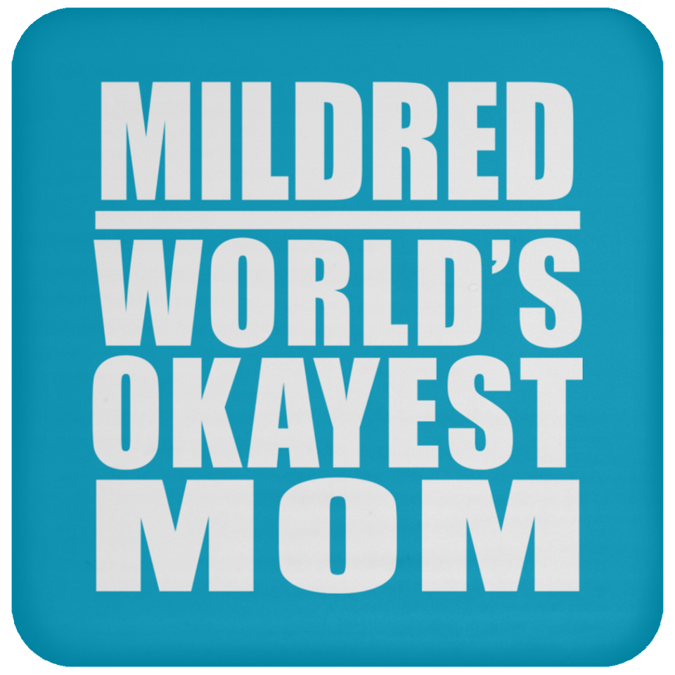 Mildred World's Okayest Mom - Drink Coaster
