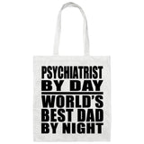 Psychiatrist By Day World's Best Dad By Night - Tote Bag White