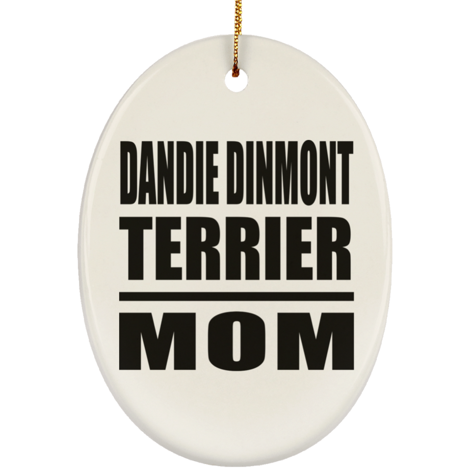 Dandie Dinmont Terrier Mom - Oval Ornament