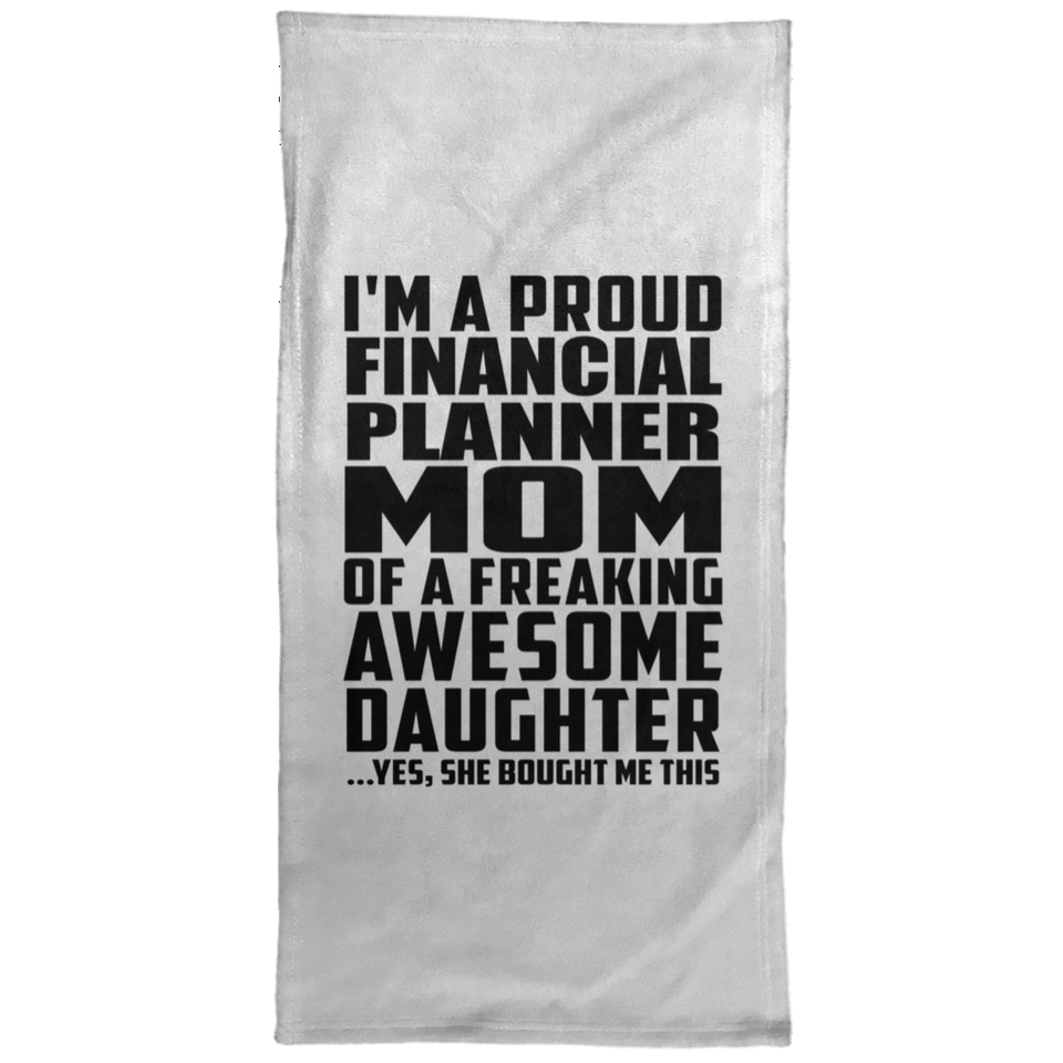 Proud Financial Planner Mom Of Awesome Daughter - Hand Towel