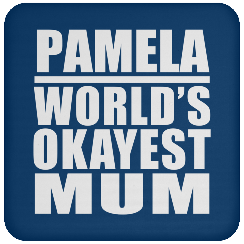 Pamela World's Okayest Mum - Drink Coaster