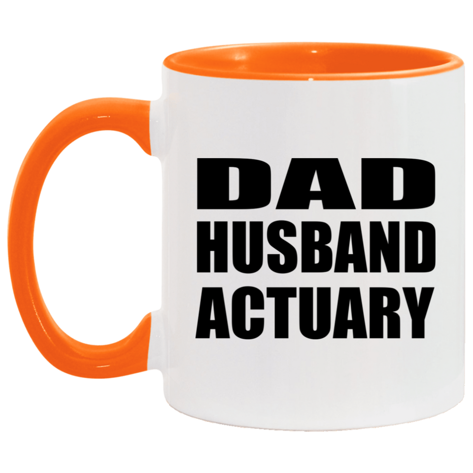 Dad Husband Actuary - 11oz Accent Mug Orange