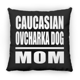 Caucasian Ovcharka Dog Mom - Throw Pillow Black