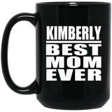 Kimberly Best Mom Ever - 15 Oz Coffee Mug Black