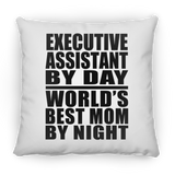 Executive Assistant By Day World's Best Mom By Night - Throw Pillow