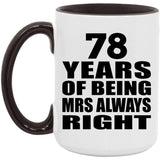 78th Anniversary 78 Years of Being Mrs Always Right - 15oz Accent Mug Black
