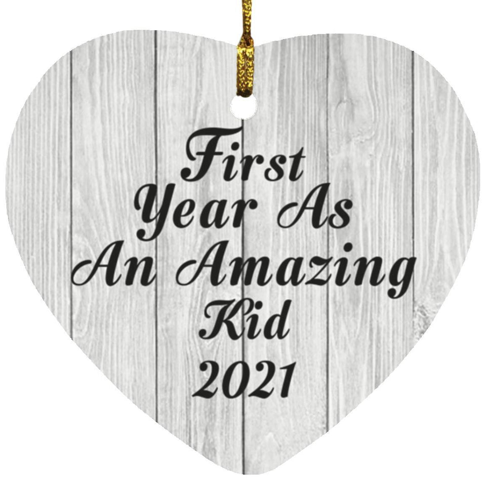 First Year As An Amazing Kid 2021 - Heart Ornament F