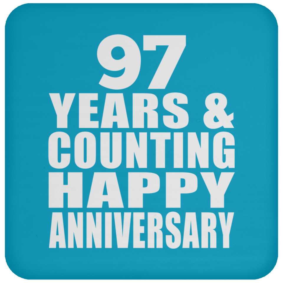 Happy 97th Anniversary 97 Years & Counting - Drink Coaster
