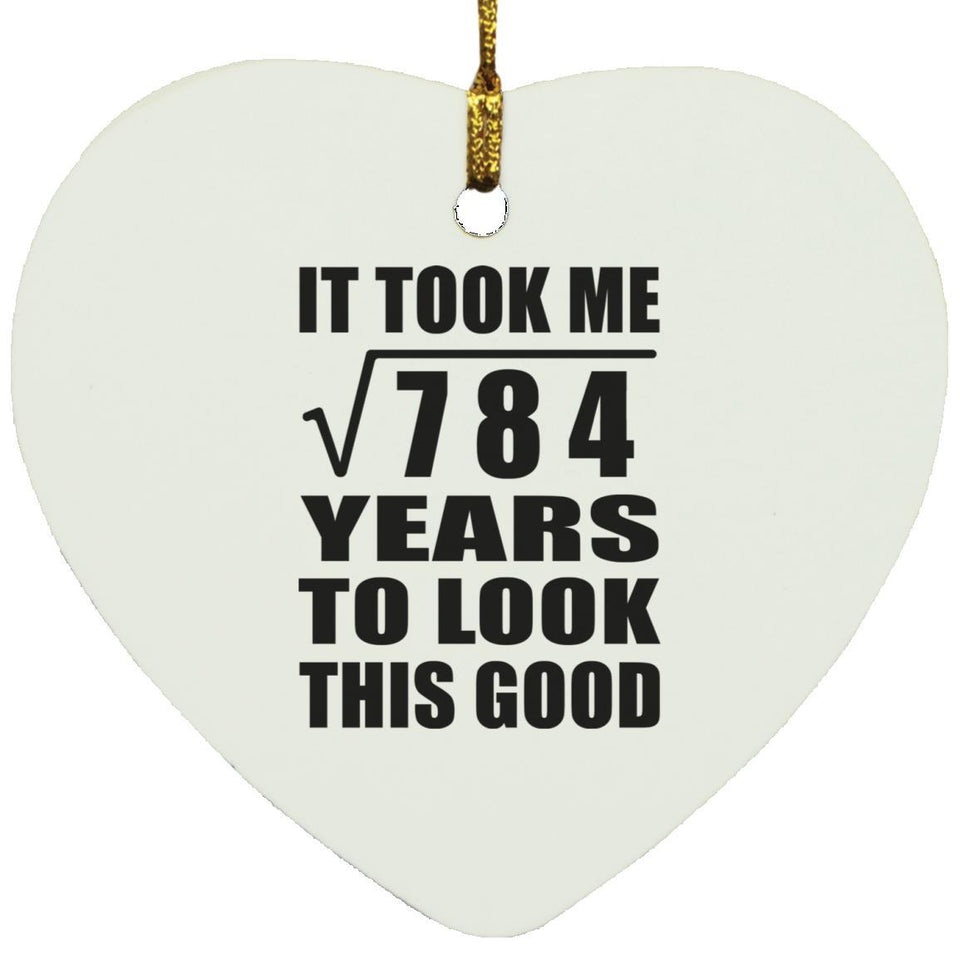 28th Birthday Took Square Root of 784 Years To Look Good - Heart Ornament