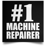 Number One #1 Machine Repairer - Poster Square