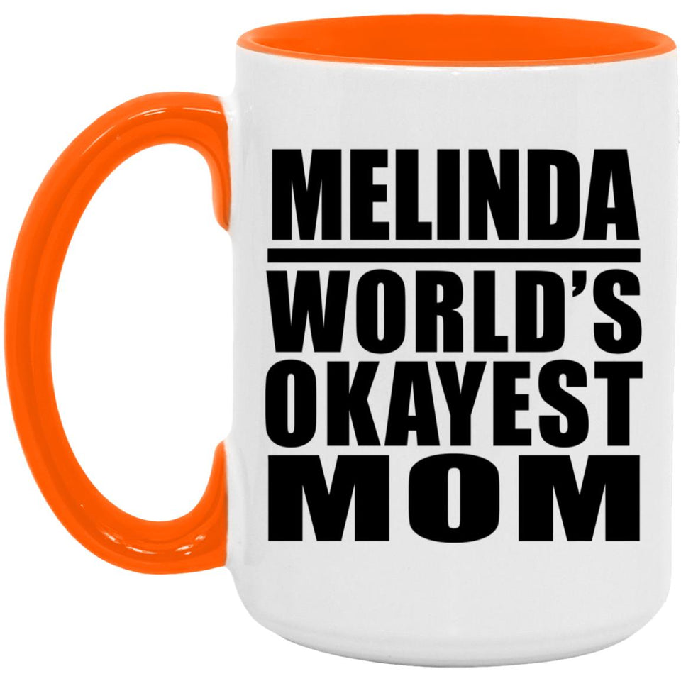 Melinda World's Okayest Mom - 15oz Accent Mug Orange