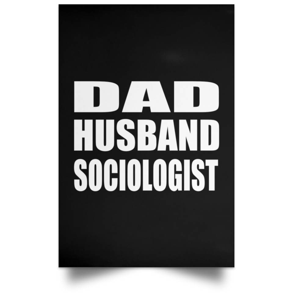 Dad Husband Sociologist - Poster Portrait