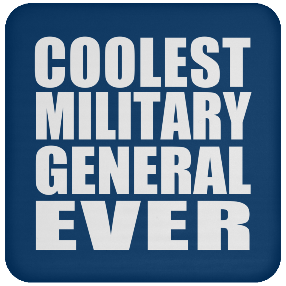 Coolest Military General Ever - Drink Coaster