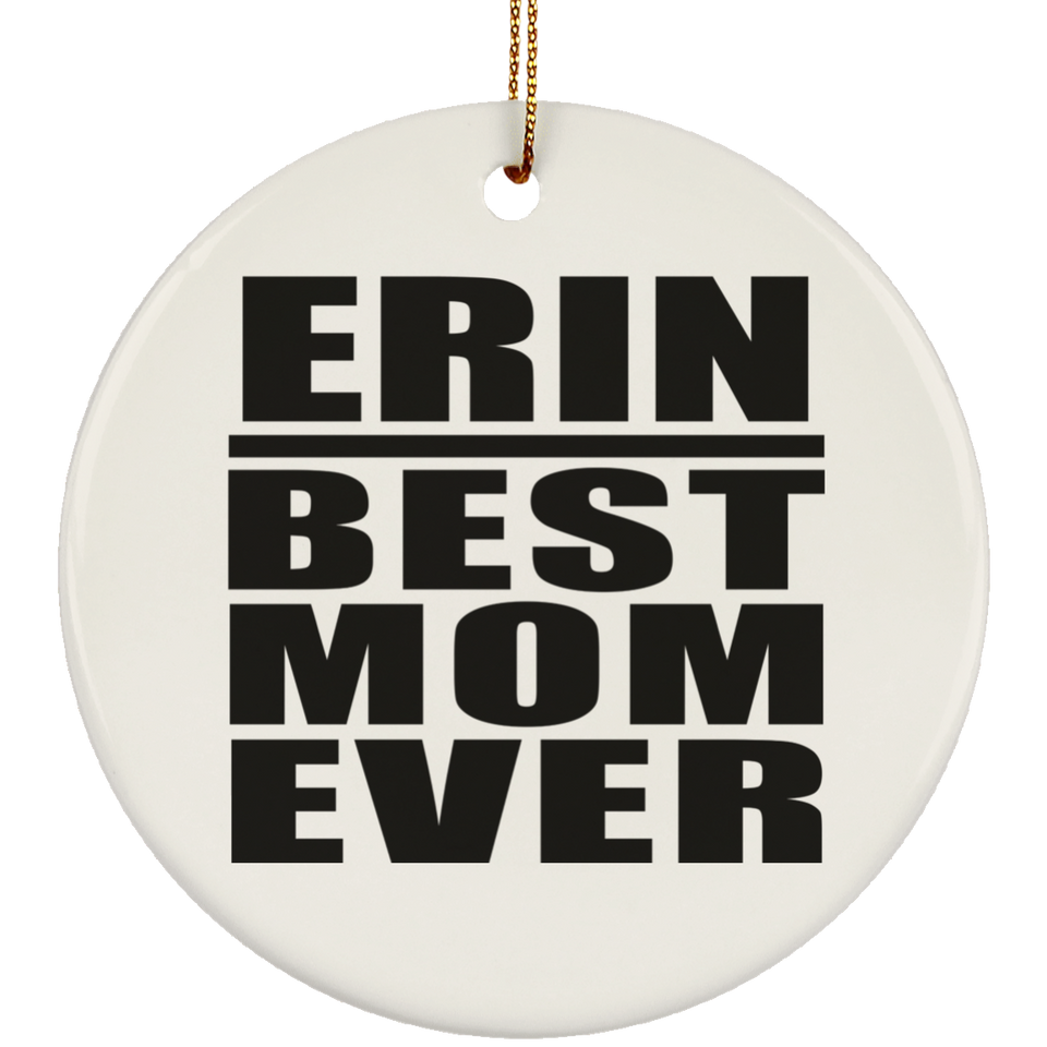 Erin Best Mom Ever - Circle Ornament