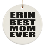 Erin Best Mom Ever - Circle Ornament