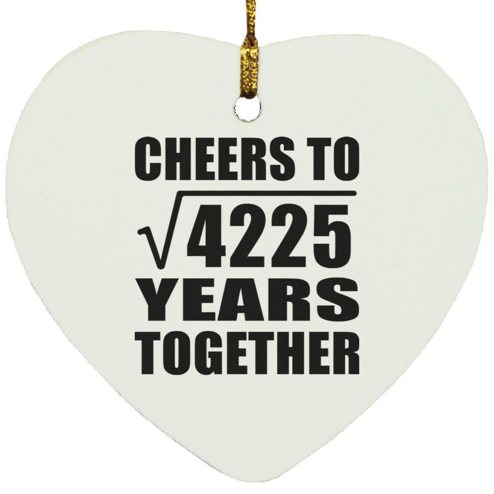 65th Anniversary Cheers To Square Root of 4225 Years Together - Heart Ornament