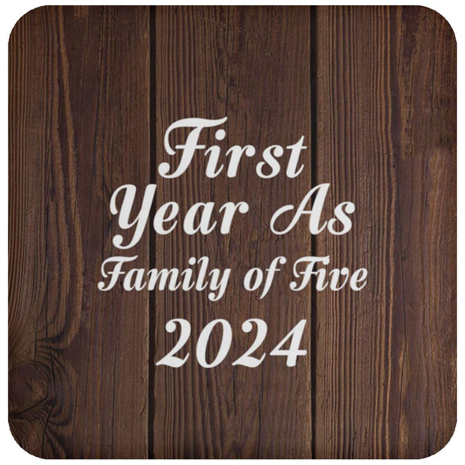 First Year As Family Of Five 2024 - Drink Coaster D