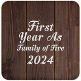 First Year As Family Of Five 2024 - Drink Coaster D