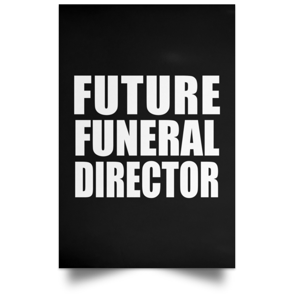 Future Funeral Director - Poster Portrait