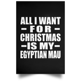 All I Want For Christmas Is My Egyptian Mau - Poster Portrait