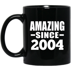 20th Birthday Amazing Since 2004 - 11 Oz Coffee Mug Black