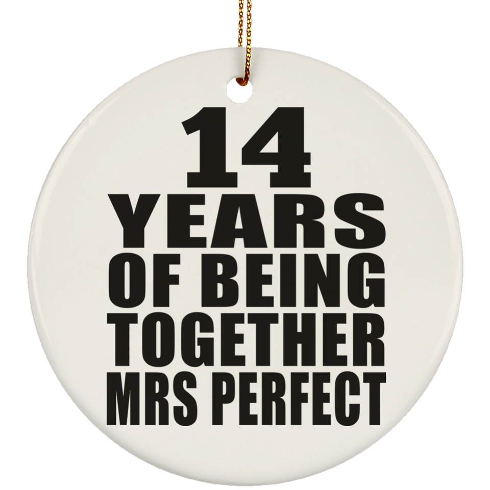 14th Anniversary 14 Years Of Being Mrs Perfect - Circle Ornament