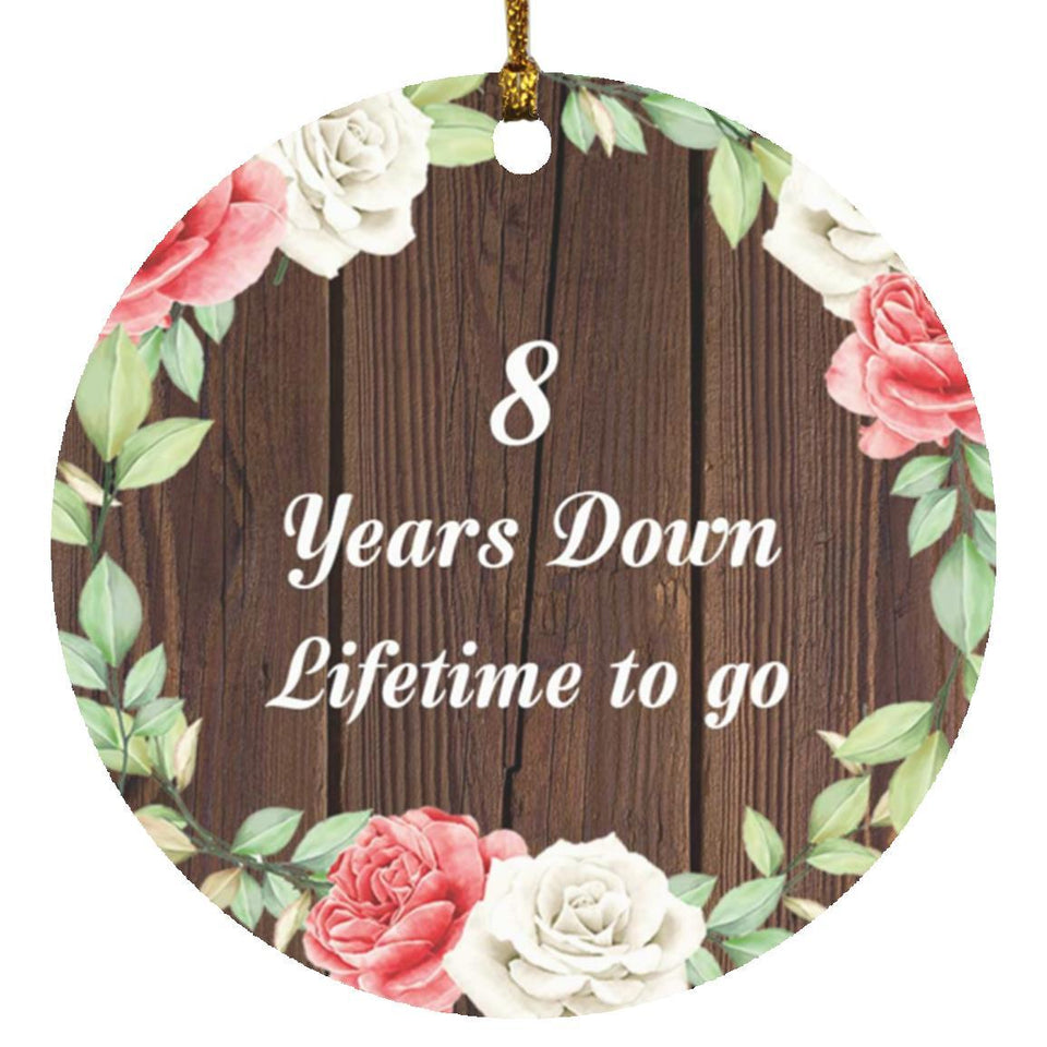 8th Anniversary 8 Years Down Lifetime To Go - Circle Ornament A