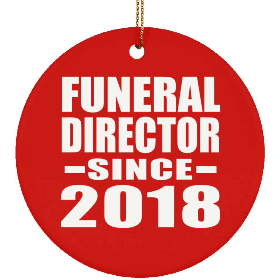 Funeral Director Since 2018 - Circle Ornament