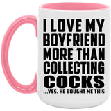 I Love My Boyfriend More Than Collecting Cocks - 15oz Accent Mug Pink