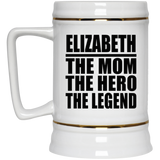 Elizabeth The Mom The Hero The Legend - Beer Stein