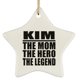 Kim The Mom The Hero The Legend - Star Ornament