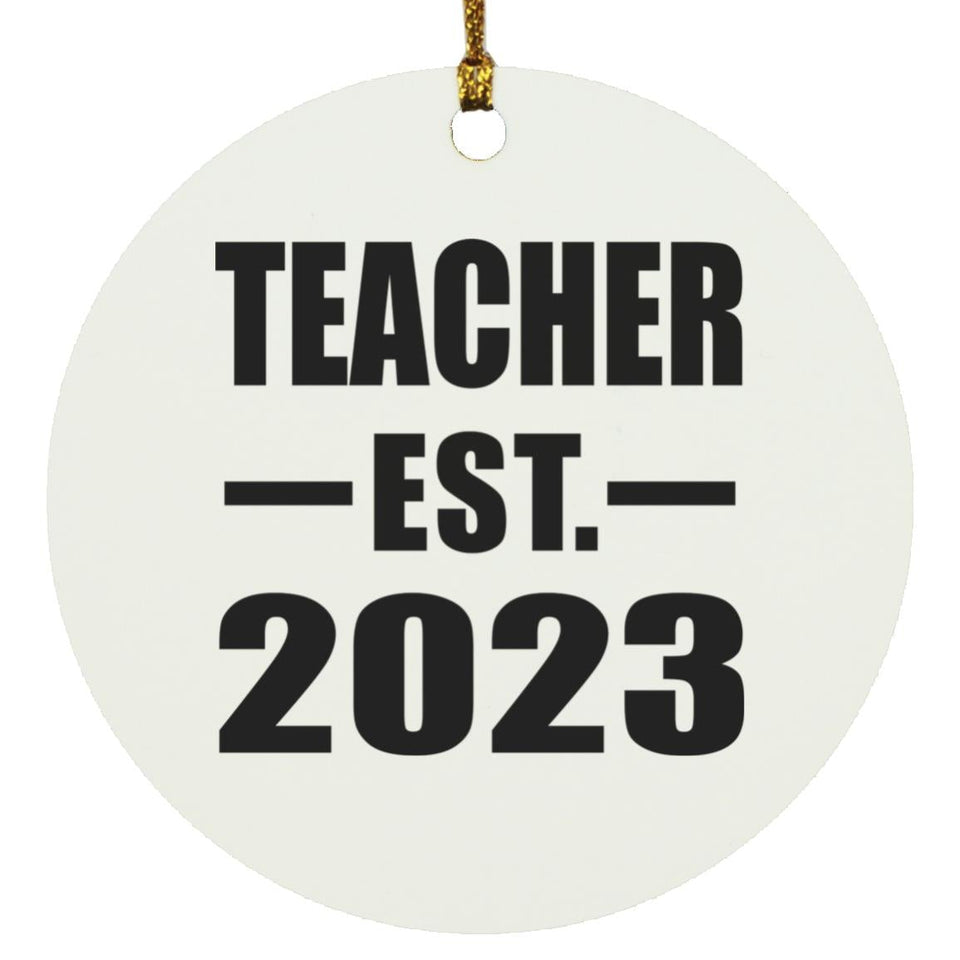 Teacher Established EST. 2023 - Circle Ornament